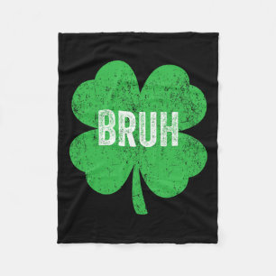 Bruh Meme Kleeblatt Funny St Patricks Day Teens Bo Fleecedecke