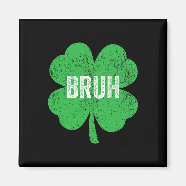 Bruh Meme Kleeblatt Funny St Patricks Day Teens Bo Magnet (Vorne)