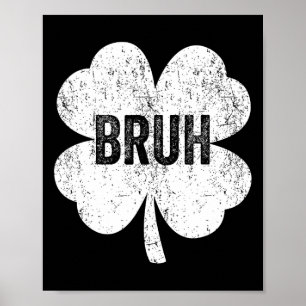 Bruh Meme Kleeblatt Funny St Patricks Day Teens Bo Poster