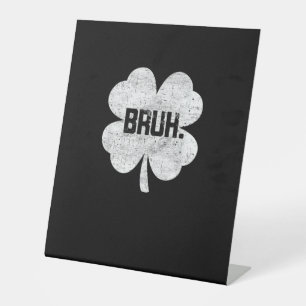 Bruh Meme Kleeblatt Funny St Patricks Day Teens Bo Sockelschild