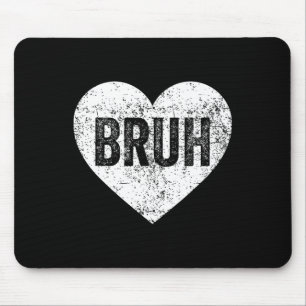 Bruh Meme Liebe Herz Funny Valentinstag Girls Bo Mousepad