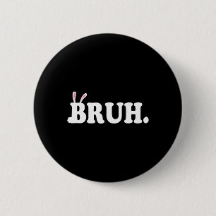Bruh Meme Lustiger Bro Gruß Video Gamer Ostern Bu Button