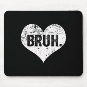 Bruh Meme Lustiger Spruch Bro Gruß Teenager Jungen Mousepad
