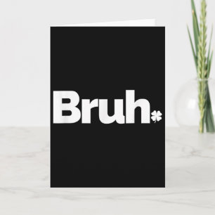Bruh Meme Lustiger Spruch Bruder Retro St. Patrick Karte