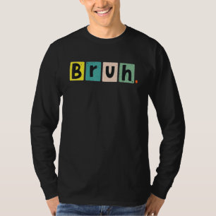 Bruh Meme Lustiger Spruch Bruder Witze Gruß Teen T-Shirt