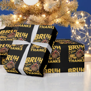 Bruh Meme Lustiger Thanksgiving Truthahn Dankbar Geschenkpapier