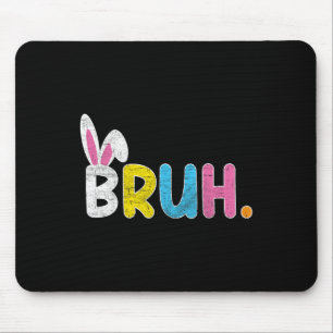 Bruh Meme Ostern Tag Lustiger Hase Eier Teens Jung Mousepad