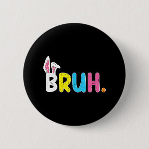 Bruh Meme Ostertag Funny Bunny Eggs Teens Boys K Button