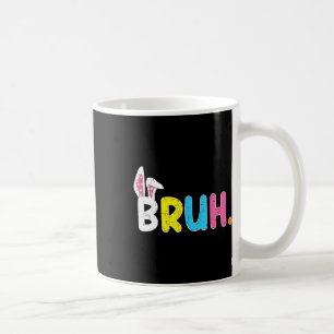 Bruh Meme Ostertag Funny Bunny Eggs Teens Boys K Kaffeetasse