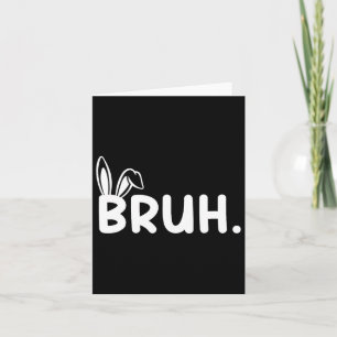 Bruh Meme Ostertag Funny Bunny Eggs Teens Boys K Karte