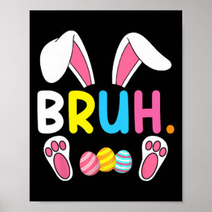 Bruh Meme Ostertag Funny Bunny Eggs Teens Boys K Poster