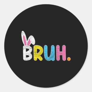 Bruh Meme Ostertag Funny Bunny Eggs Teens Boys K Runder Aufkleber
