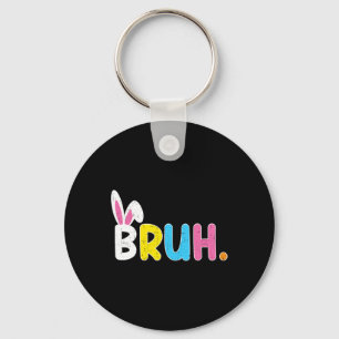 Bruh Meme Ostertag Funny Bunny Eggs Teens Boys K Schlüsselanhänger