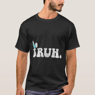 Bruh Meme Ostertag Funny Bunny Eggs Teens Boys K T-Shirt