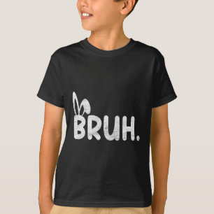 Bruh Meme Ostertag Funny Bunny Eggs Teens Boys K T-Shirt