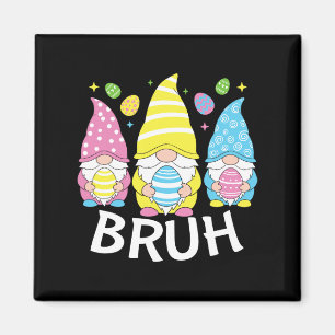 Bruh Meme Ostertag Sonnige Eier Gnomies Boys Magnet