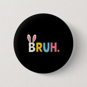 Bruh Meme Ostertag Sonniges Bro Teens Boys Ki Button