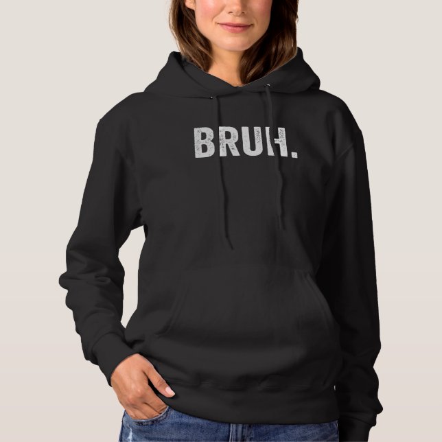 Bruh Meme  Saying Jokes Brother Greeting Teens Boy Hoodie (Vorderseite)