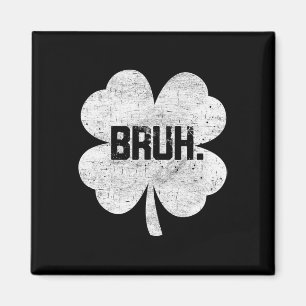 Bruh Meme Shamrock Lustiger St. Patrick's Day Teen Magnet
