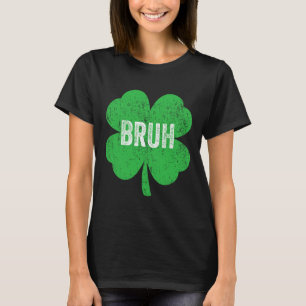 Bruh Meme Shamrock Lustiger St. Patrick's Day Teen T-Shirt