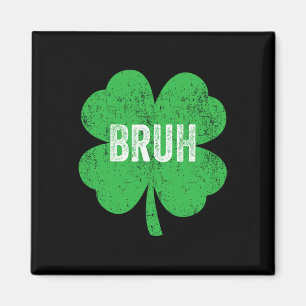 Bruh Meme Shamrock Lustiger St. Patricks Tag Teens Magnet