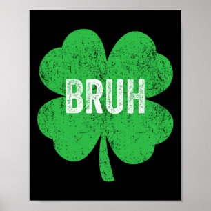 Bruh Meme Shamrock Lustiger St. Patricks Tag Teens Poster