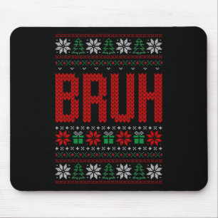 Bruh Meme Sprichwort Bro Greeting Teens Boys Men U Mousepad