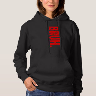Bruh Meme Sprichwort Brother Greeting Teens Boys M Hoodie