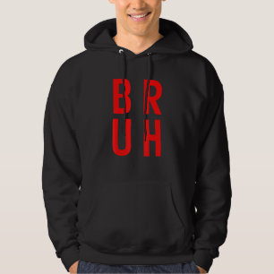 Bruh Meme Sprichwort Gamer Brother Greeting Teens Hoodie