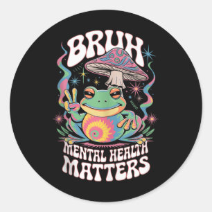 Bruh Mental Health S Mental Health Awareness Monta Runder Aufkleber