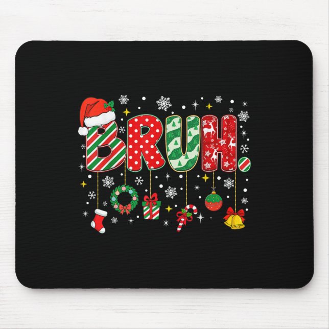 Bruh Merry Christmas Funny Meme Bro Greeting Teens Mousepad (Vorne)