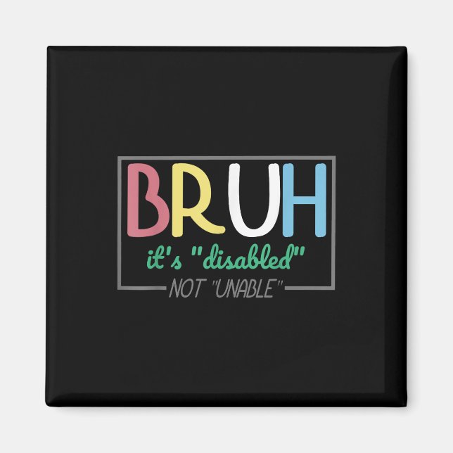 Bruh Mit Behinderung nicht unfähig Behinderung Pri Magnet (Vorne)