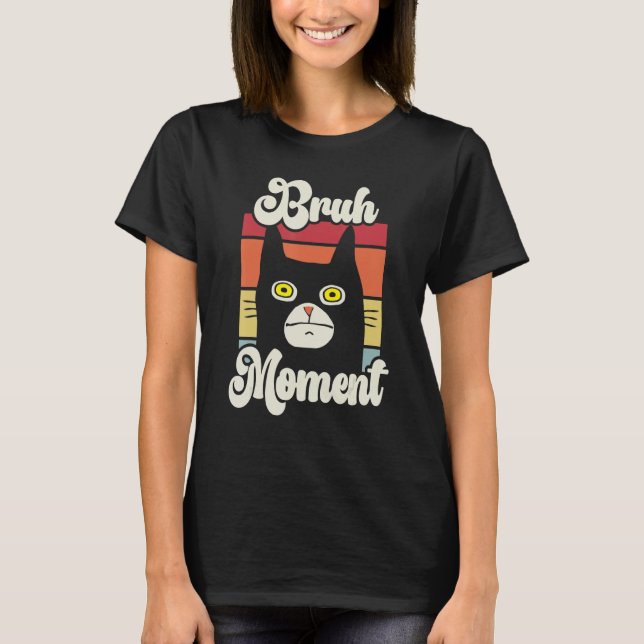 Bruh Moment Meme T-Shirt (Vorderseite)