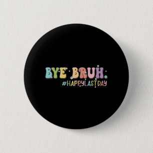 Bruh Niedlicher letzter Schullehrer-Shirt Bruh Te Button