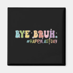 Bruh Niedlicher letzter Schullehrer-Shirt Bruh Te Magnet