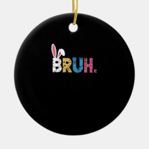 Bruh Oaster Bunny Niedlich Meme for Kids _3 Keramik Ornament
