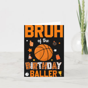 Bruh of the Birthday Baller Basketball Bday Decora Karte