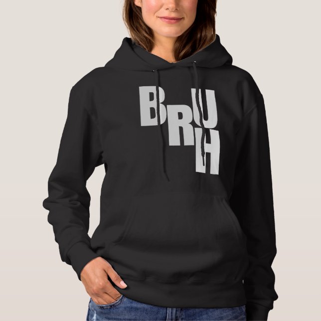 Bruh Off Center Mixed Up Letters Bruh Hoodie (Vorderseite)
