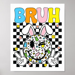 Bruh Oster Day Funny Bunny Eggs Groovy Smile Face Poster