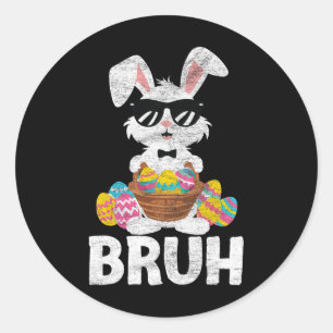 Bruh Oster Day Funny Rabbit Bunnies Oster Bruh K Runder Aufkleber
