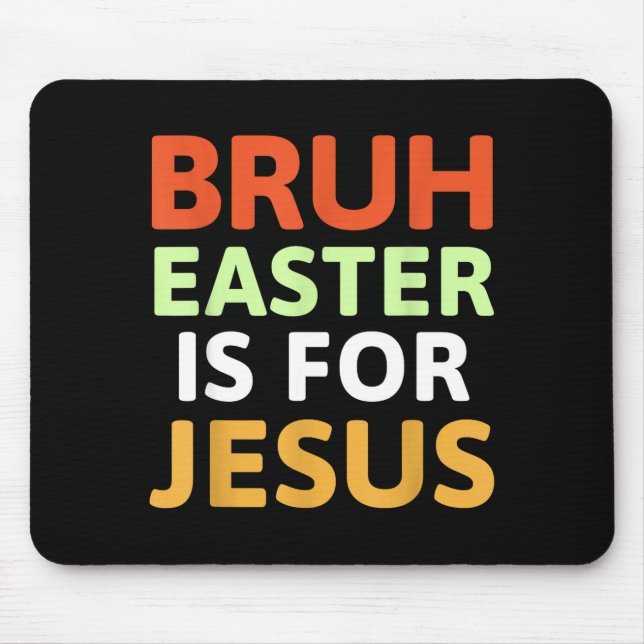 Bruh Ostern ist für Jesus Christlich  Mousepad (Vorne)