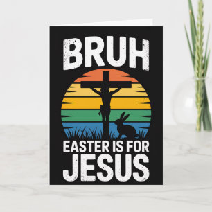Bruh Ostern ist für Jesus Christlicher Humor Karte