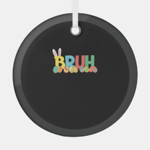 Bruh Ostersonnenmeme für Kinder _11 Ornament Aus Glas