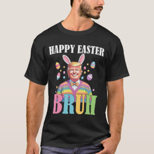Bruh Ostertag Lustiger Hase Bunny Frohe Ostern Tr T-Shirt