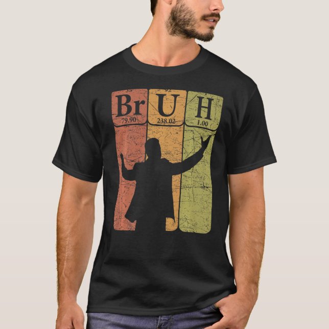 Bruh Periodic Table Elements Bro Slang Bruh Meme V T-Shirt (Vorderseite)