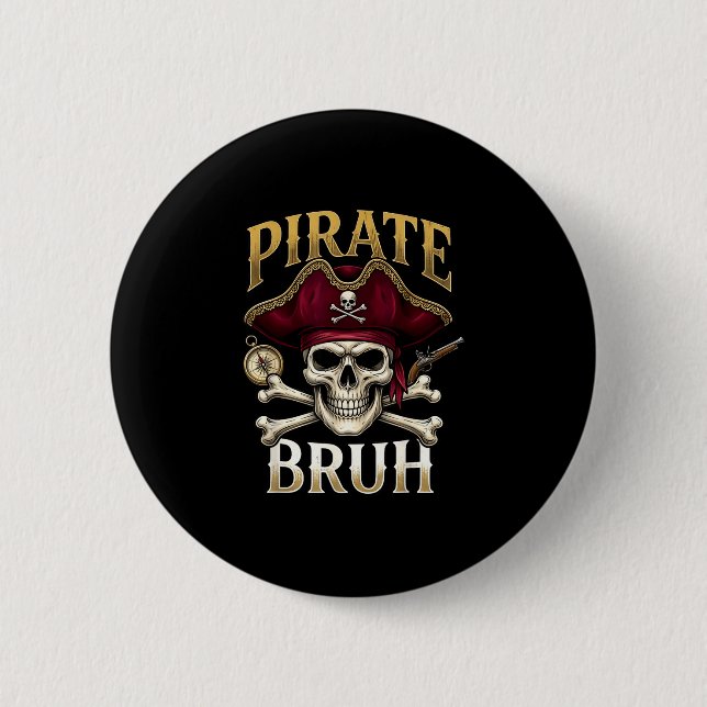 Bruh-Pirat-Schädel-Kreuzknochen-Halloween für Männ Button (Vorderseite)