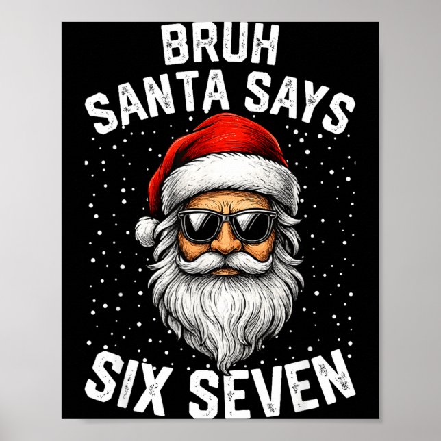 Bruh Santa Says Six Seven Funny Christmas 67 Meme  Poster (Vorne)