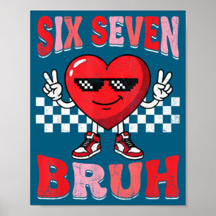 Bruh sechs sieben 67 Meme kariert Valentinstag Poster
