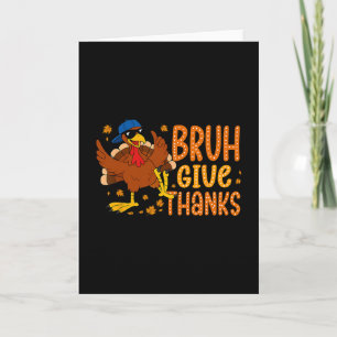 Bruh sei dankbar Lustiger Thanksgiving Truthahn Mä Karte