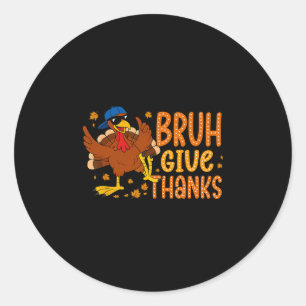 Bruh sei dankbar Lustiger Thanksgiving Truthahn Mä Runder Aufkleber